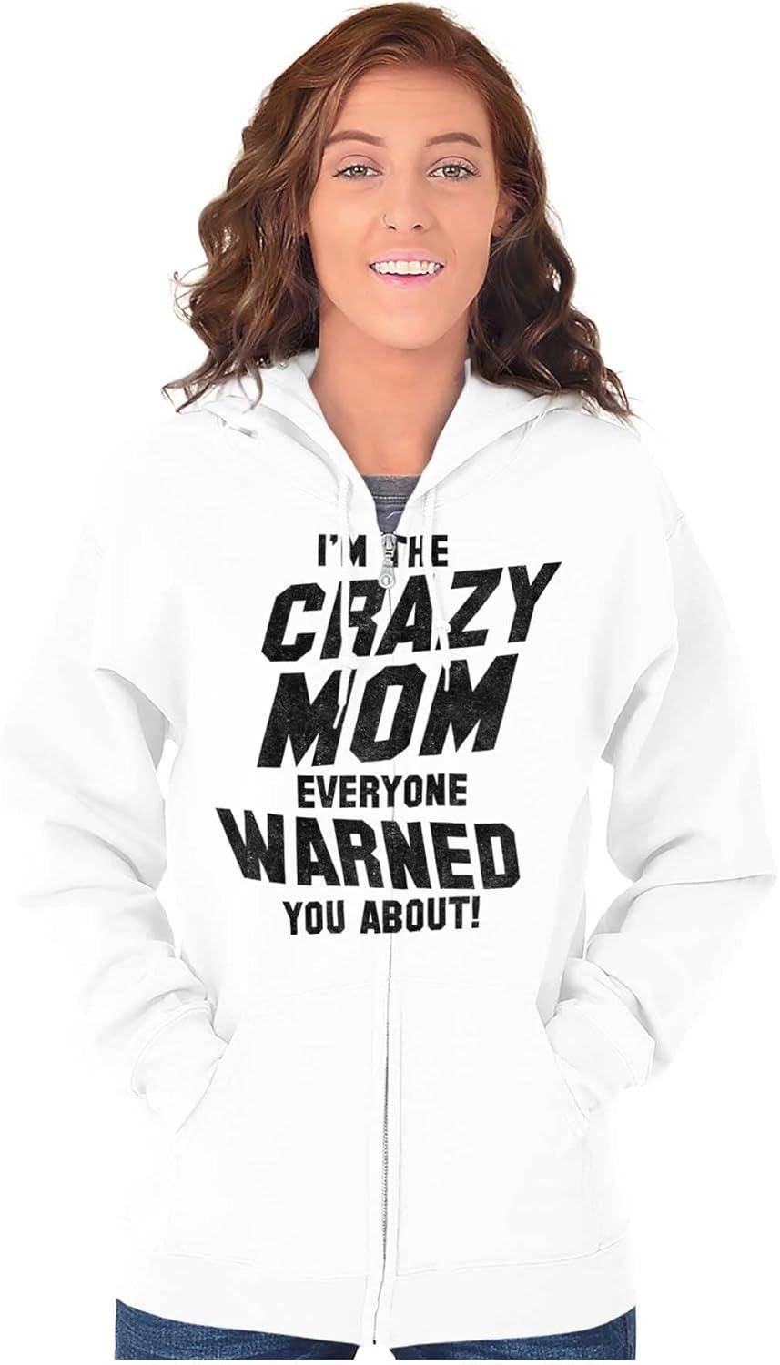 imageBrisco Brands Im the Crazy Mom Hilarious Mothers Zip Hoodie Sweatshirt WomenWhite