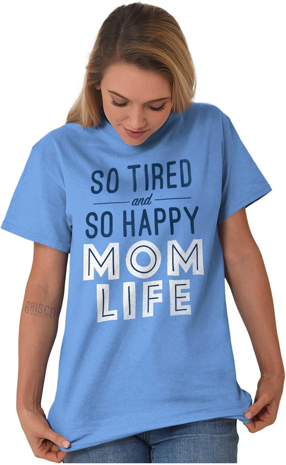 imageBrisco Brands So Tired and So Happy Mom Life Best Womens Graphic T Shirt TeesCarolina Blue