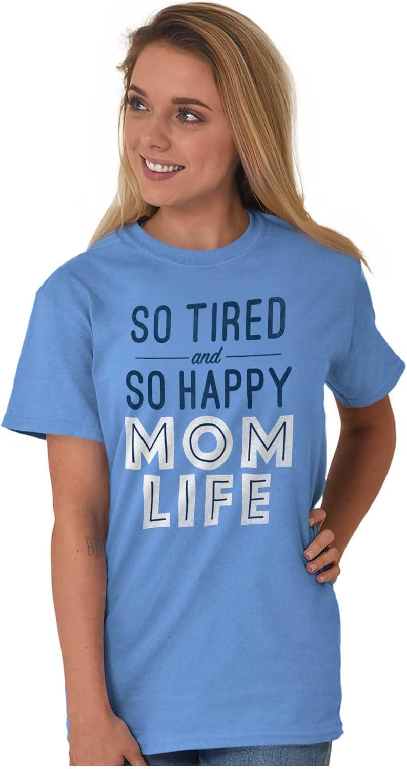 imageBrisco Brands So Tired and So Happy Mom Life Best Womens Graphic T Shirt TeesCarolina Blue