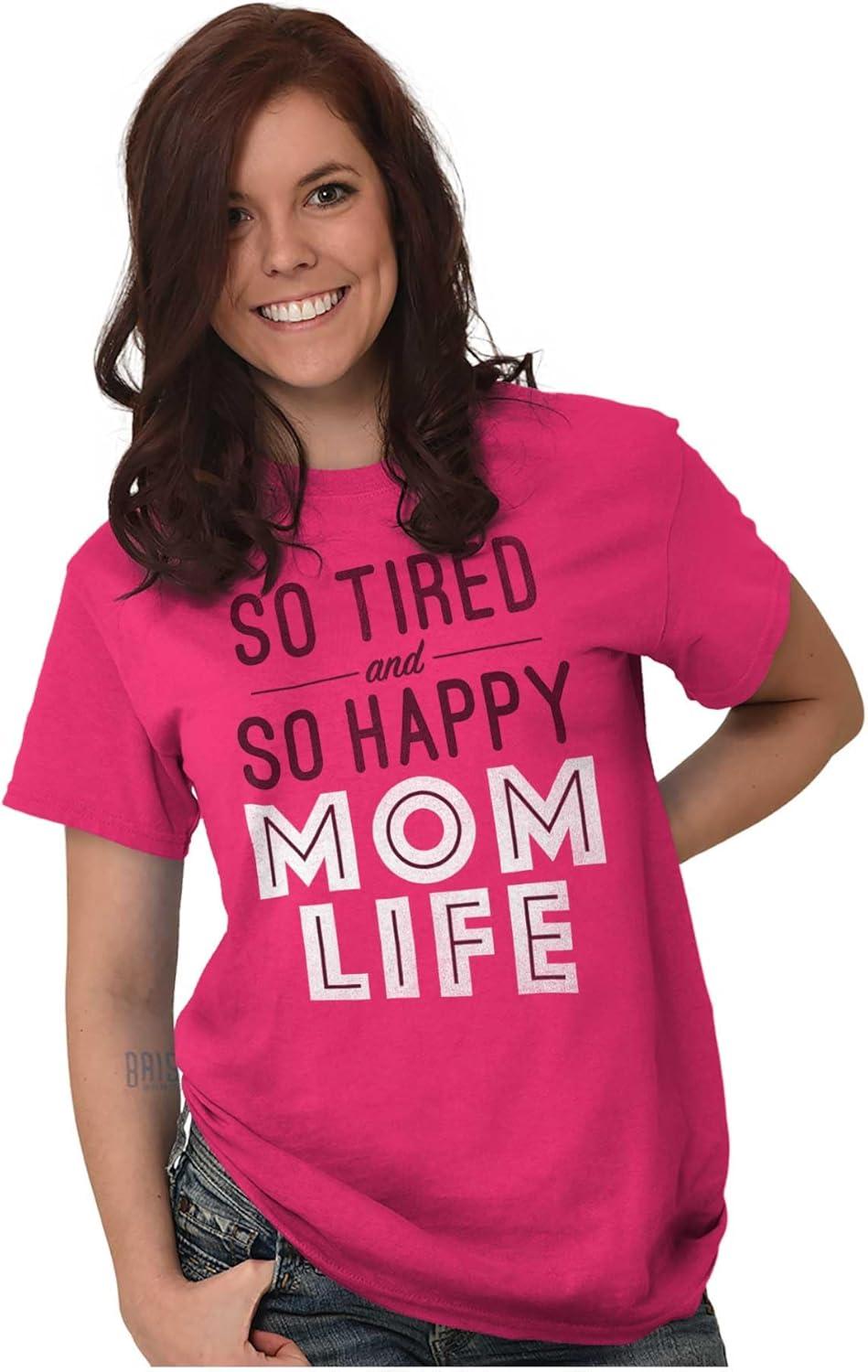 imageBrisco Brands So Tired and So Happy Mom Life Best Womens Graphic T Shirt TeesHeliconia