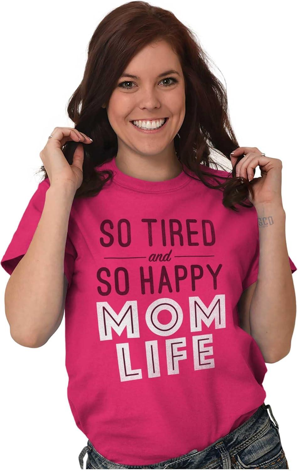 imageBrisco Brands So Tired and So Happy Mom Life Best Womens Graphic T Shirt TeesHeliconia