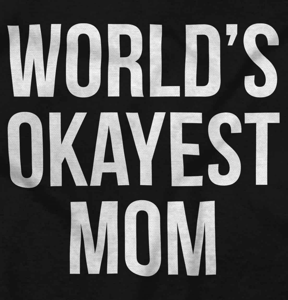 imageBrisco Brands Worlds Okayest Mom Hilarious Mothers Hoodie Sweatshirt WomenBlack