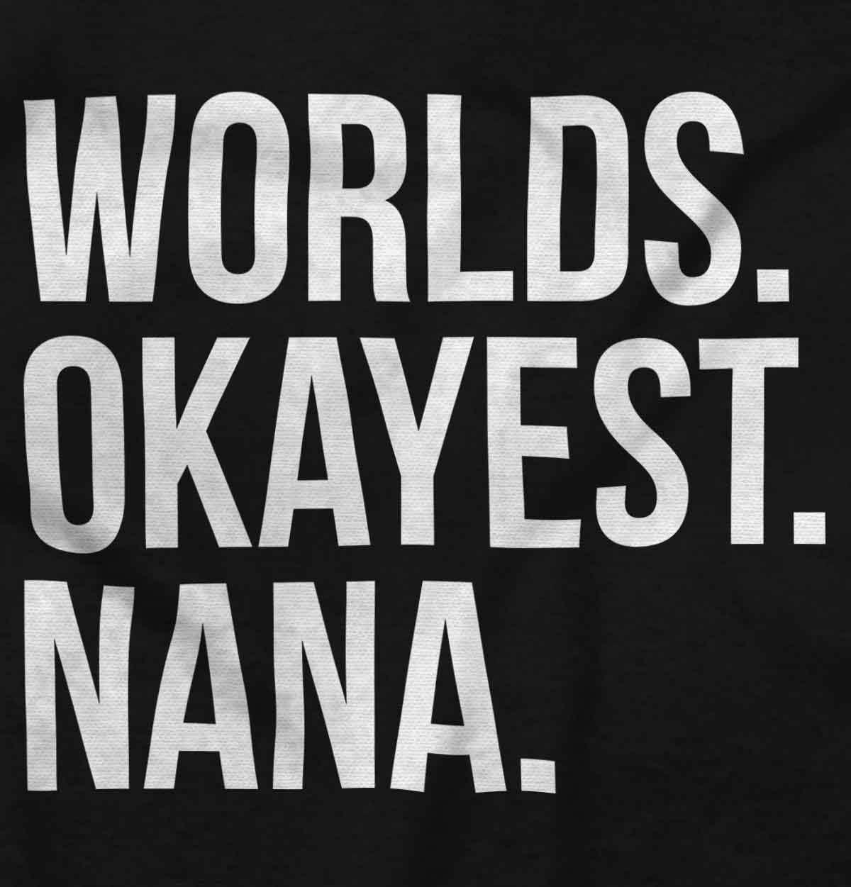 imageBrisco Brands Worlds Okayest Nana Grandmother Funny Hoodie Sweatshirt WomenBlack