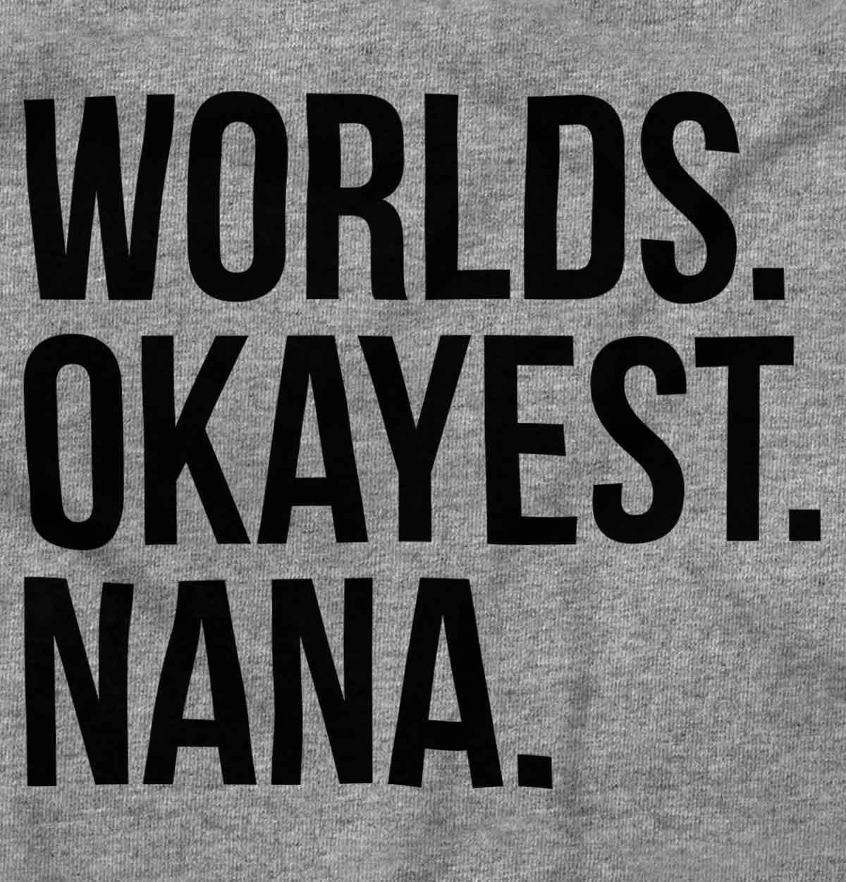 imageBrisco Brands Worlds Okayest Nana Grandmother Funny Hoodie Sweatshirt WomenSport Grey