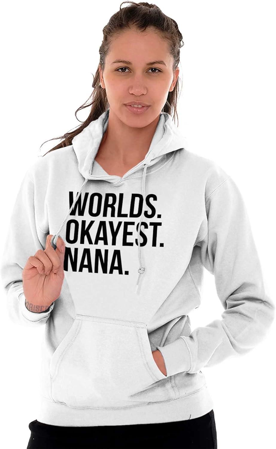 imageBrisco Brands Worlds Okayest Nana Grandmother Funny Hoodie Sweatshirt WomenWhite