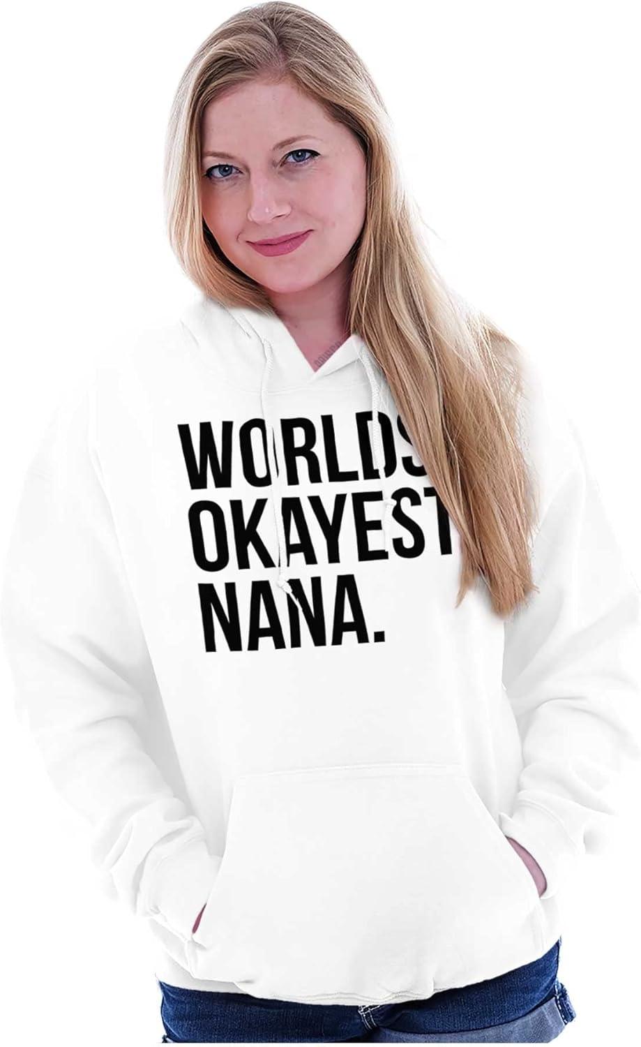 imageBrisco Brands Worlds Okayest Nana Grandmother Funny Hoodie Sweatshirt WomenWhite