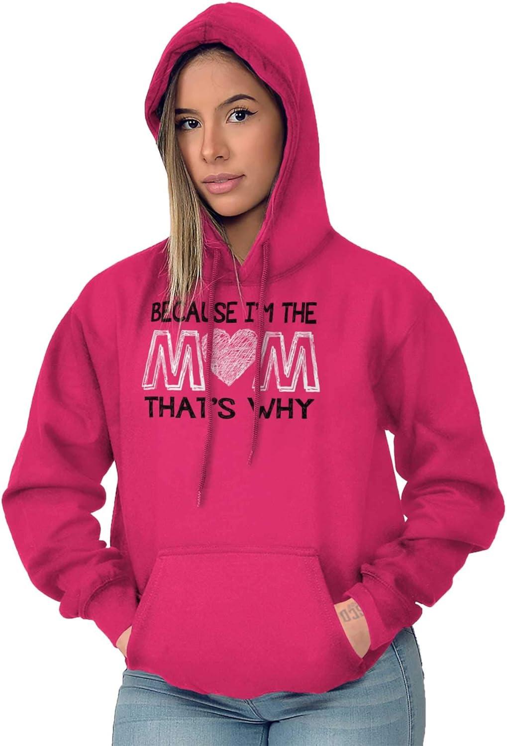imageClassic Teaze Because Im the Mom Thats Why Saying Hoodie Sweatshirt WomenHeliconia