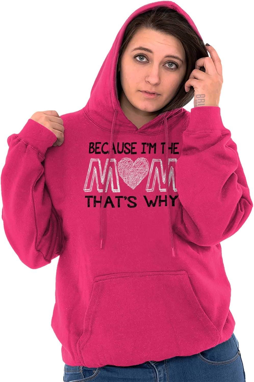 imageClassic Teaze Because Im the Mom Thats Why Saying Hoodie Sweatshirt WomenHeliconia