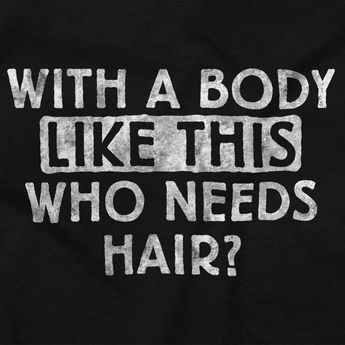imageFunny Bald Joke T Shirt for Men with a Body Like This Who Needs Hair Graphic Tee Dad BOD Humor GiftBlack