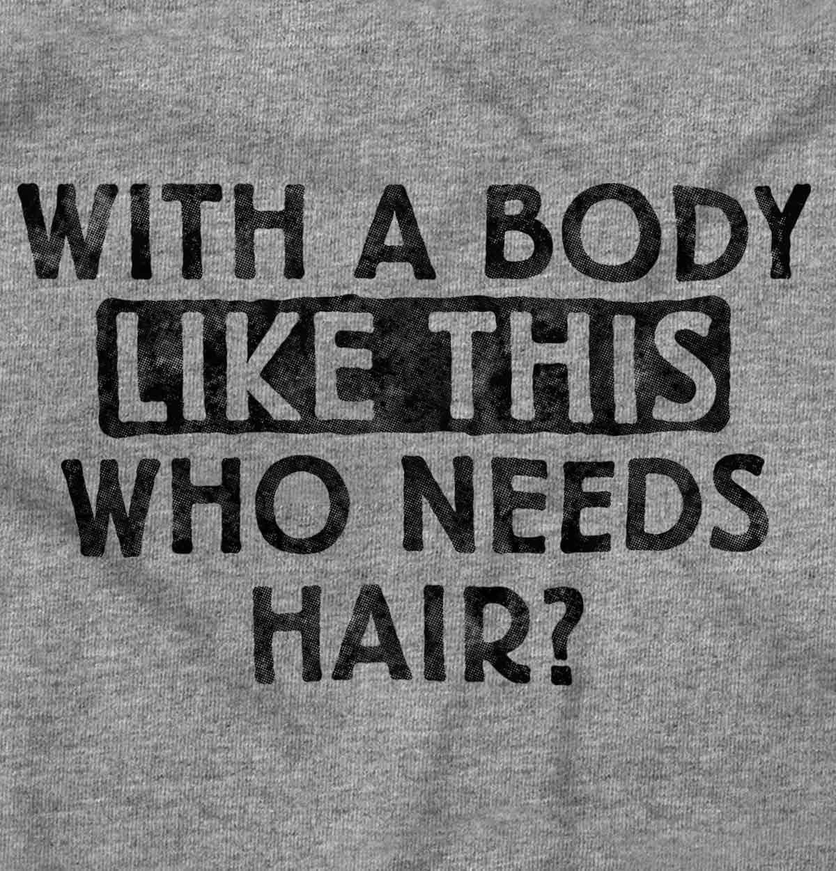 imageFunny Bald Joke T Shirt for Men with a Body Like This Who Needs Hair Graphic Tee Dad BOD Humor GiftSport Grey