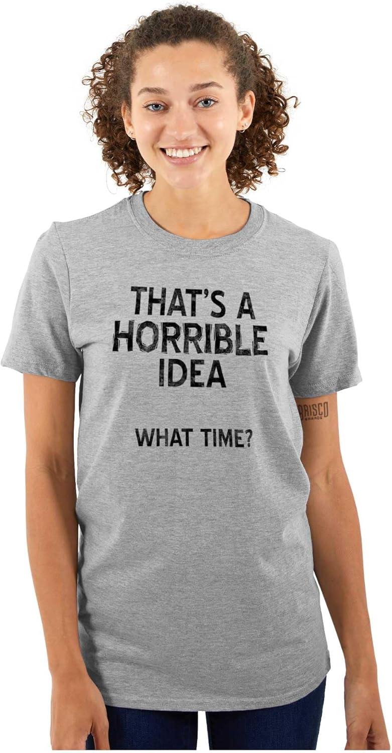imageFunny What Time T Shirt Thats a Horrible Idea Sarcastic Dad Joke Graphic Tee Humor Cotton Unisex Novelty GiftSport Grey