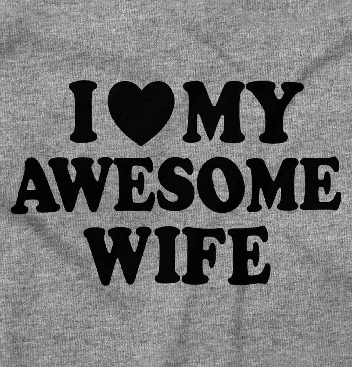 imageI Love My Awesome Wife Cute Husband Mens Graphic T Shirt TeesSport Grey
