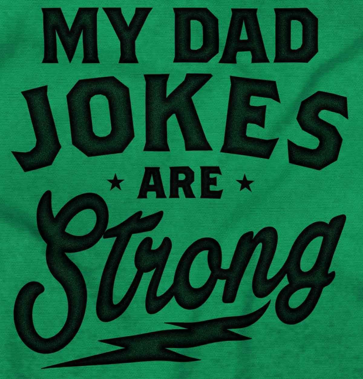 imageMy Dad Jokes are Strong Funny Fathers Mens Graphic T Shirt TeesIrish Green