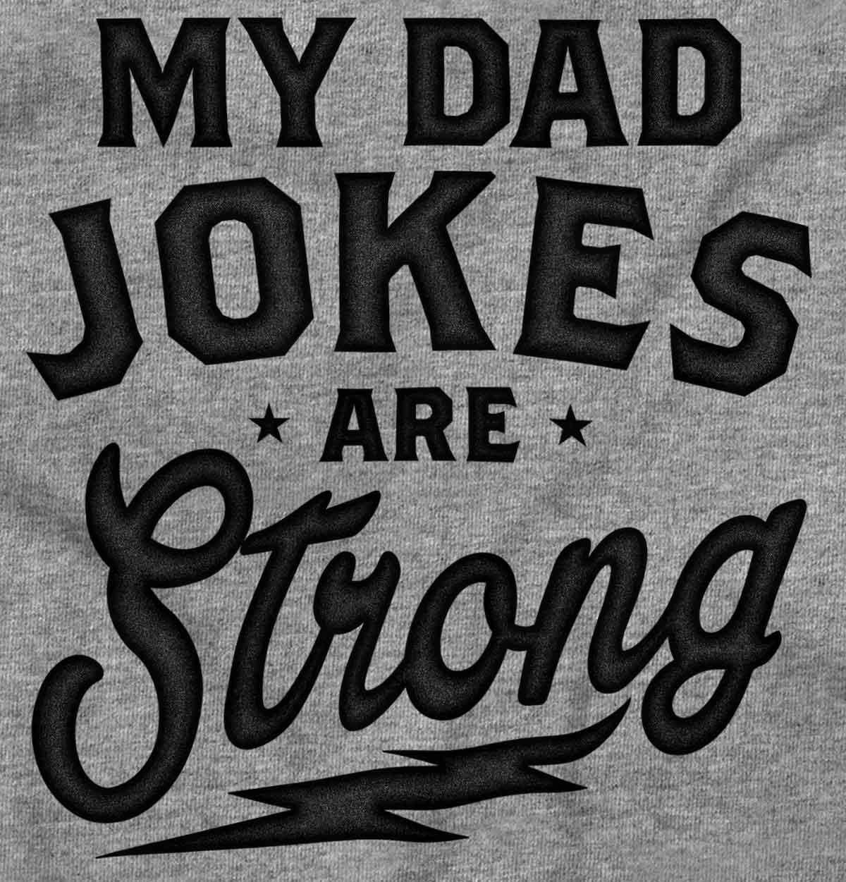 imageMy Dad Jokes are Strong Funny Fathers Mens Graphic T Shirt TeesSport Grey