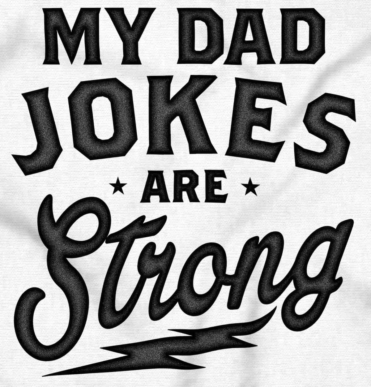 imageMy Dad Jokes are Strong Funny Fathers Mens Graphic T Shirt TeesWhite