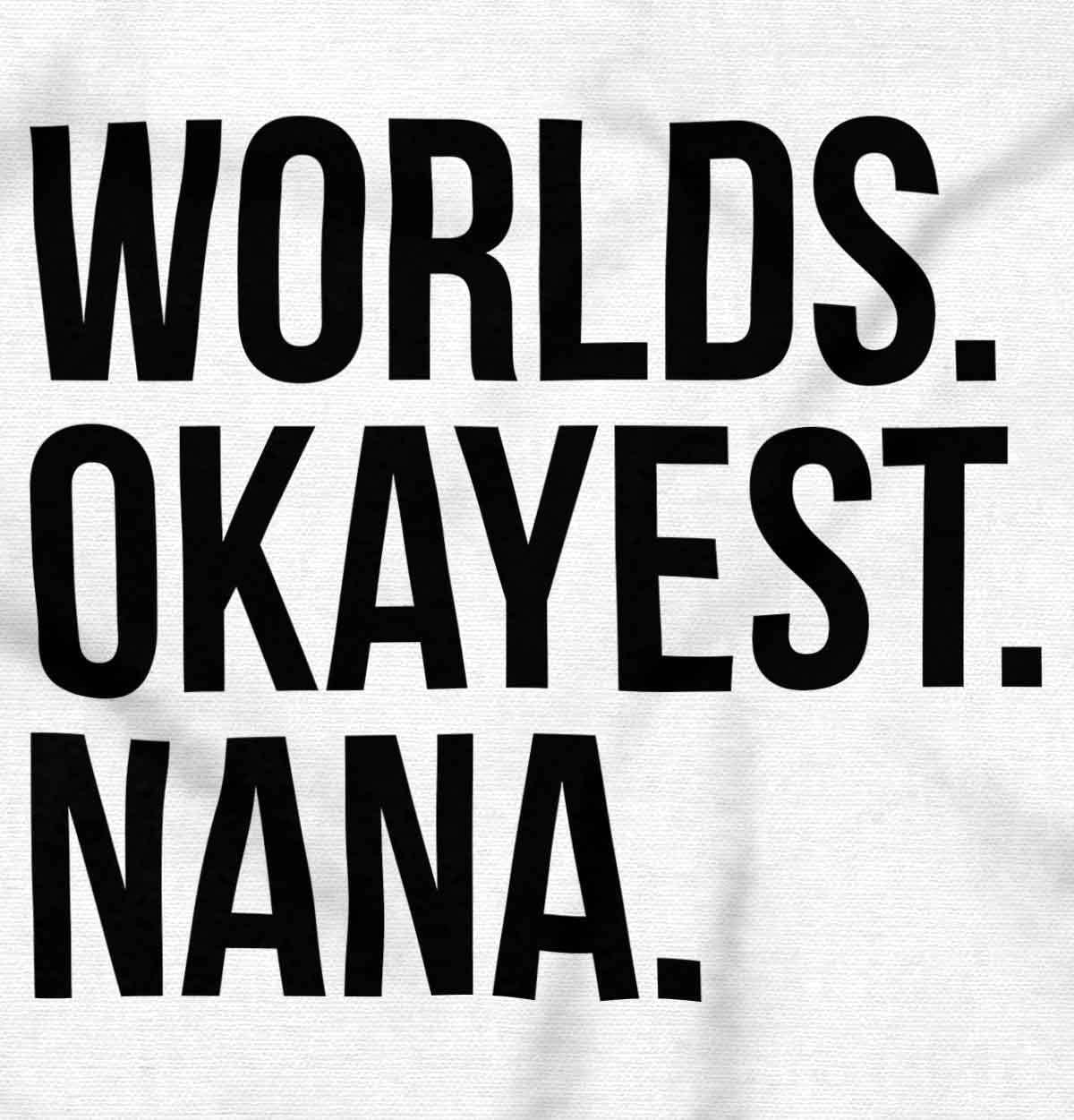 imageWorlds Okayest Nana Grandmother Funny Womens Graphic T Shirt TeesWhite