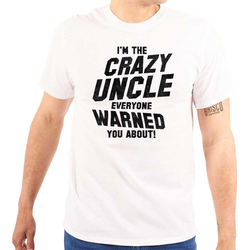 imageBrisco Brands Crazy Uncle Everyone Warned About Mens Graphic T Shirt TeesWhite