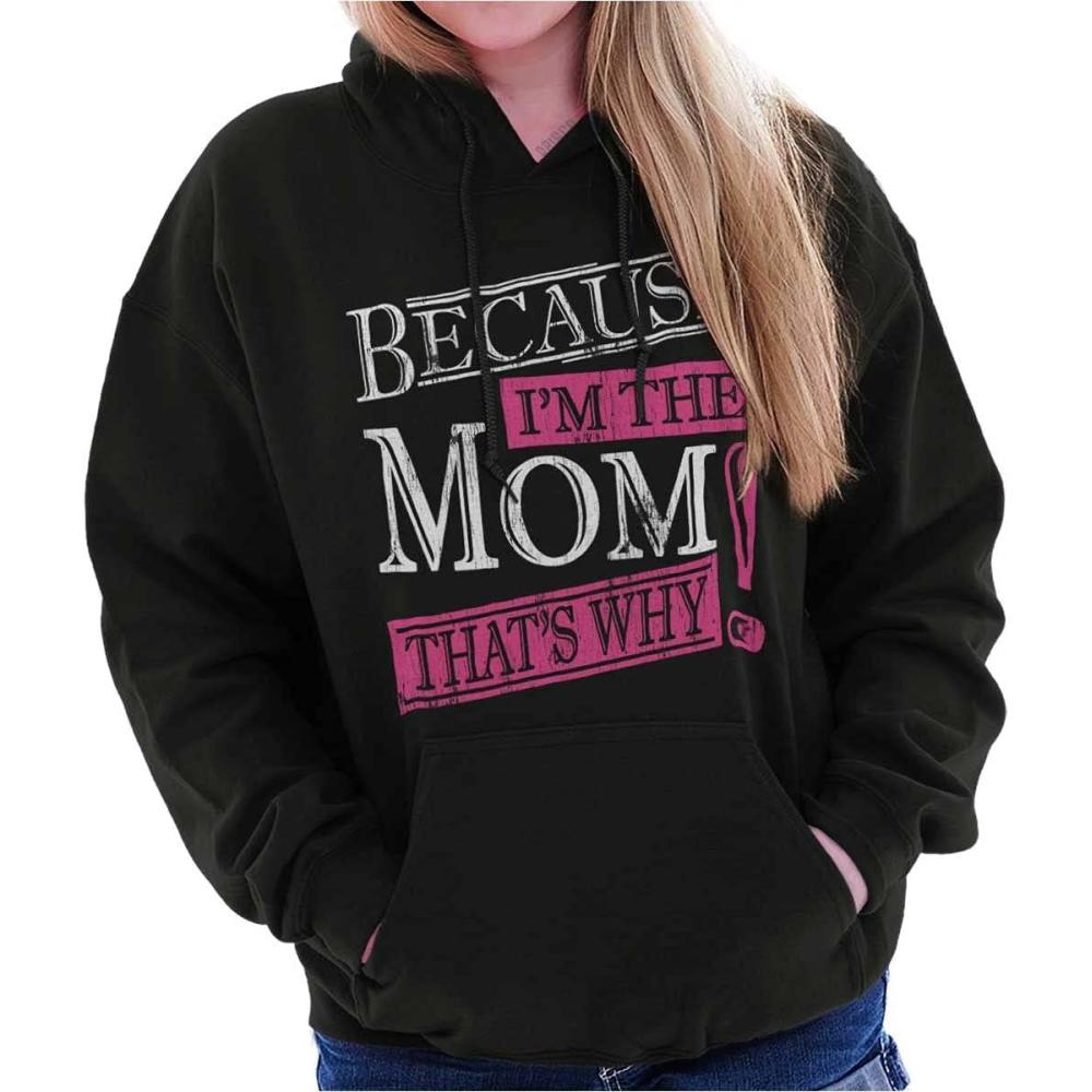imageClassic Teaze Funny Because Im Mom Thats Why Hoodie Sweatshirt WomenBlack