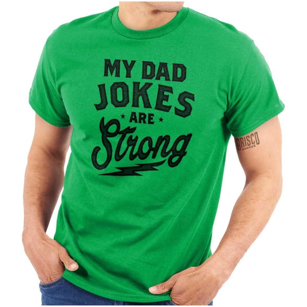 imageMy Dad Jokes are Strong Funny Fathers Mens Graphic T Shirt TeesIrish Green