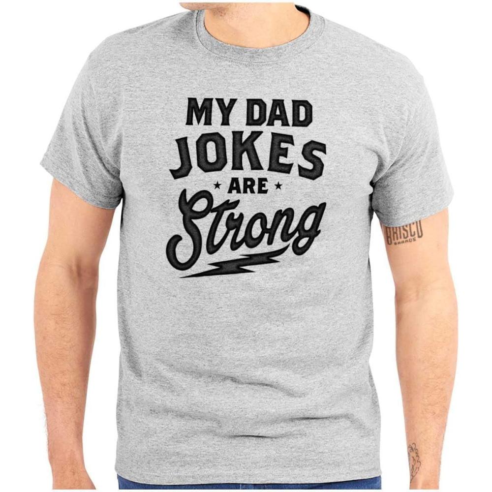 imageMy Dad Jokes are Strong Funny Fathers Mens Graphic T Shirt TeesSport Grey