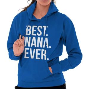 Best Nana Ever Grandmother Grandma Hoodie Sweatshirt Women(Royal)