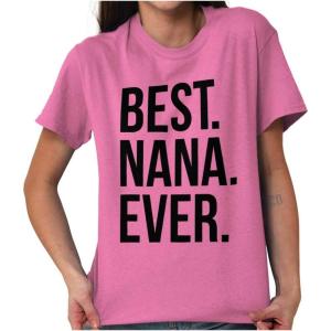 Best Nana Ever Grandmother Grandma Womens Graphic T Shirt Tees(Azalea)