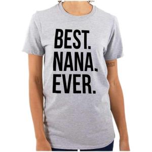 Best Nana Ever Grandmother Grandma Womens Graphic T Shirt Tees(Sport Grey)