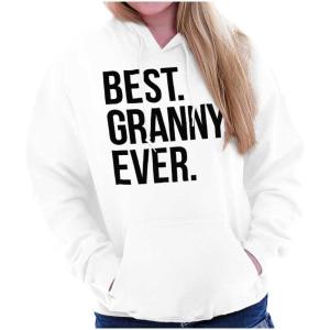 Brisco Brands Best Granny Ever Grandma Grams Mother Hoodie Sweatshirt Women(White)