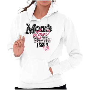 Brisco Brands Funny Moms Law Because I Said So Hoodie Sweatshirt Women(White)