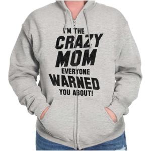 Brisco Brands I’m the Crazy Mom Hilarious Mothers Zip Hoodie Sweatshirt Women(Sport Grey)