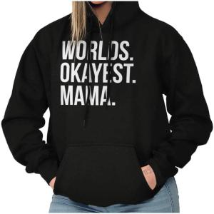 Brisco Brands Worlds Okayest Mama Mothers Day Mom Hoodie Sweatshirt Women(Black)