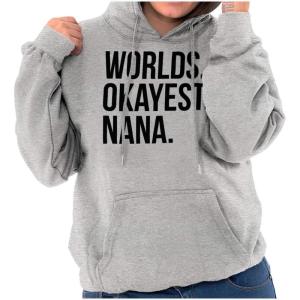 Brisco Brands Worlds Okayest Nana Grandmother Funny Hoodie Sweatshirt Women(Sport Grey)