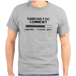 Funny Sarcastic Comment Loading T Shirt – Humor Graphic Tee for Men and Women – Geek Gamer Dad Joke Shirt(Sport Grey)