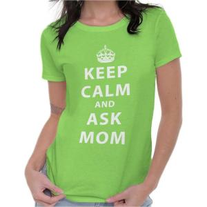Keep Calm Ask Mom Funny Cute Mothers Womens Slim Fit Graphic Tee(Lime)