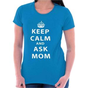 Keep Calm Ask Mom Funny Cute Mothers Womens Slim Fit Graphic Tee(Sapphire)