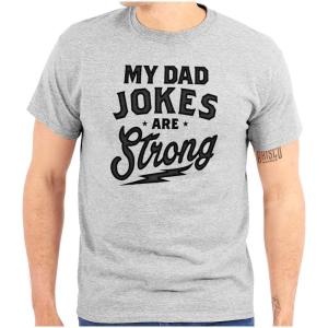 My Dad Jokes are Strong Funny Fathers Mens Graphic T Shirt Tees(Sport Grey)