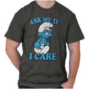 Brisco Brands Grouchy Smurf Ask Me If I Care Grump Graphic T Shirt Men or Women(Dark Heather)