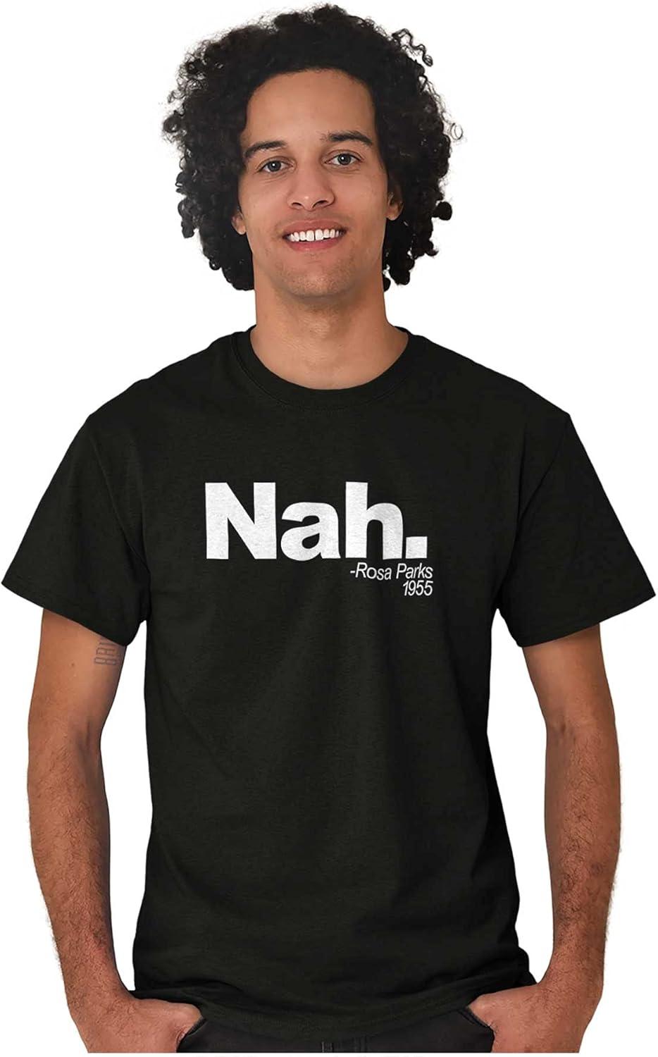 imageBrisco Brands Nah Rosa Parks Quote Black History Graphic T Shirt Men or WomenBlack