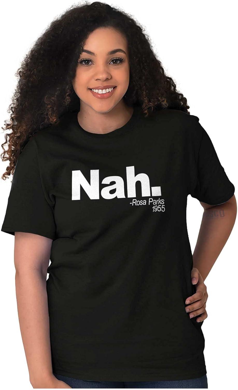 imageBrisco Brands Nah Rosa Parks Quote Black History Graphic T Shirt Men or WomenBlack