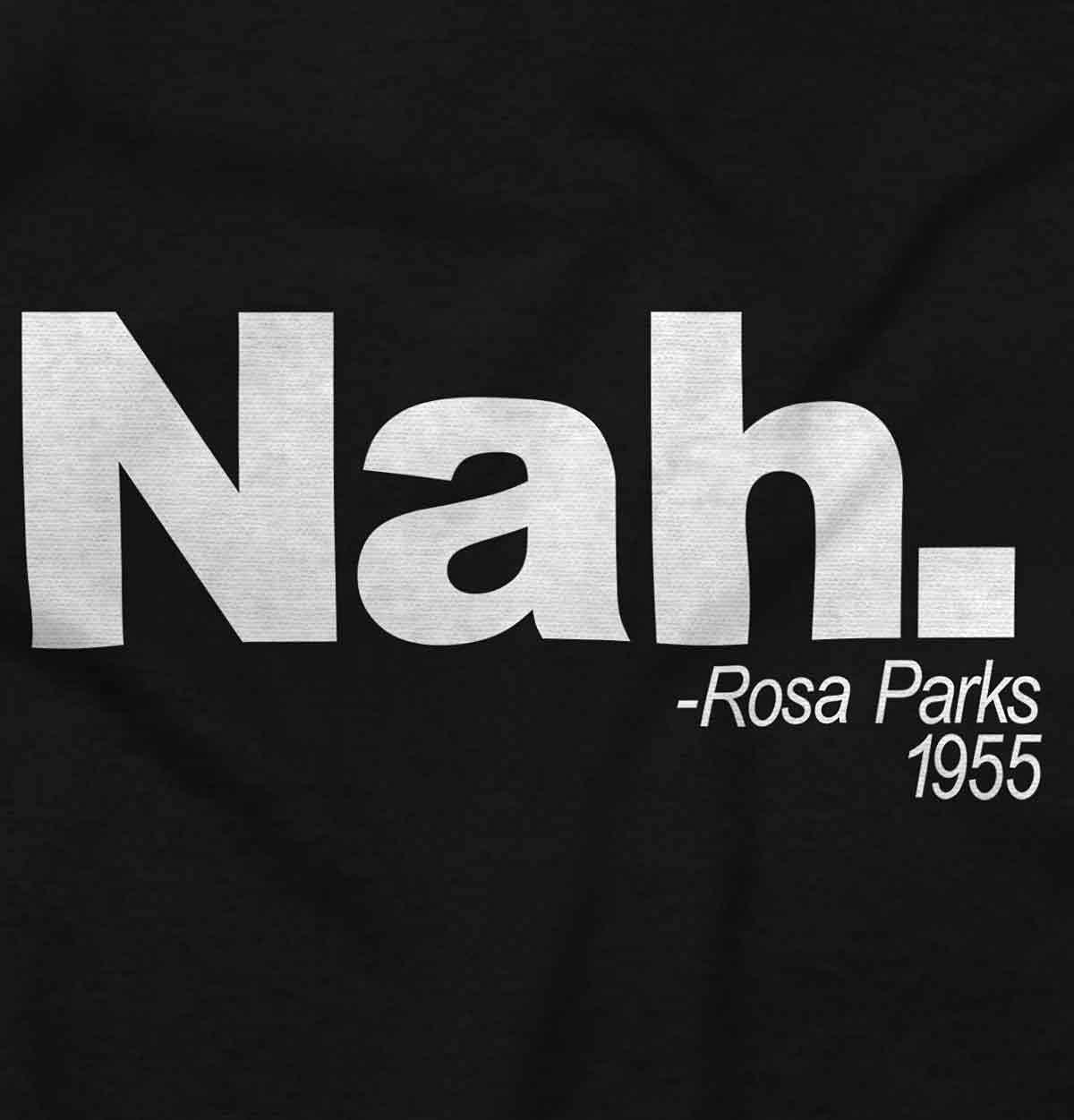 imageBrisco Brands Nah Rosa Parks Quote Black History Graphic T Shirt Men or WomenBlack