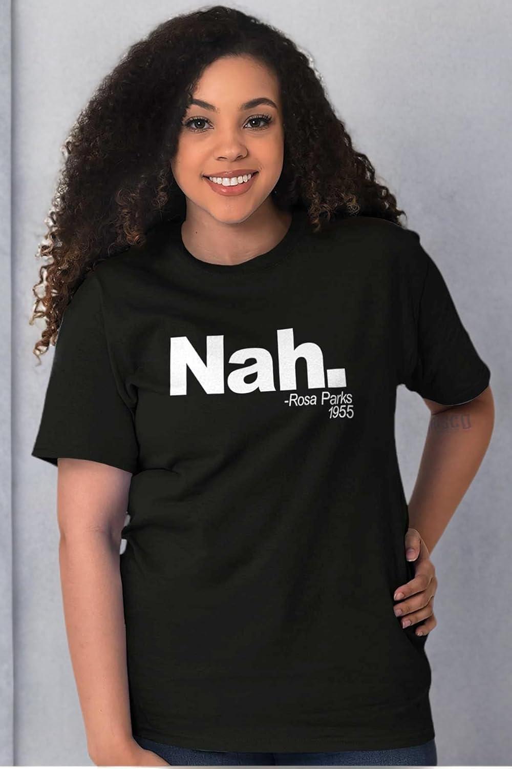 imageBrisco Brands Nah Rosa Parks Quote Black History Graphic T Shirt Men or WomenBlack