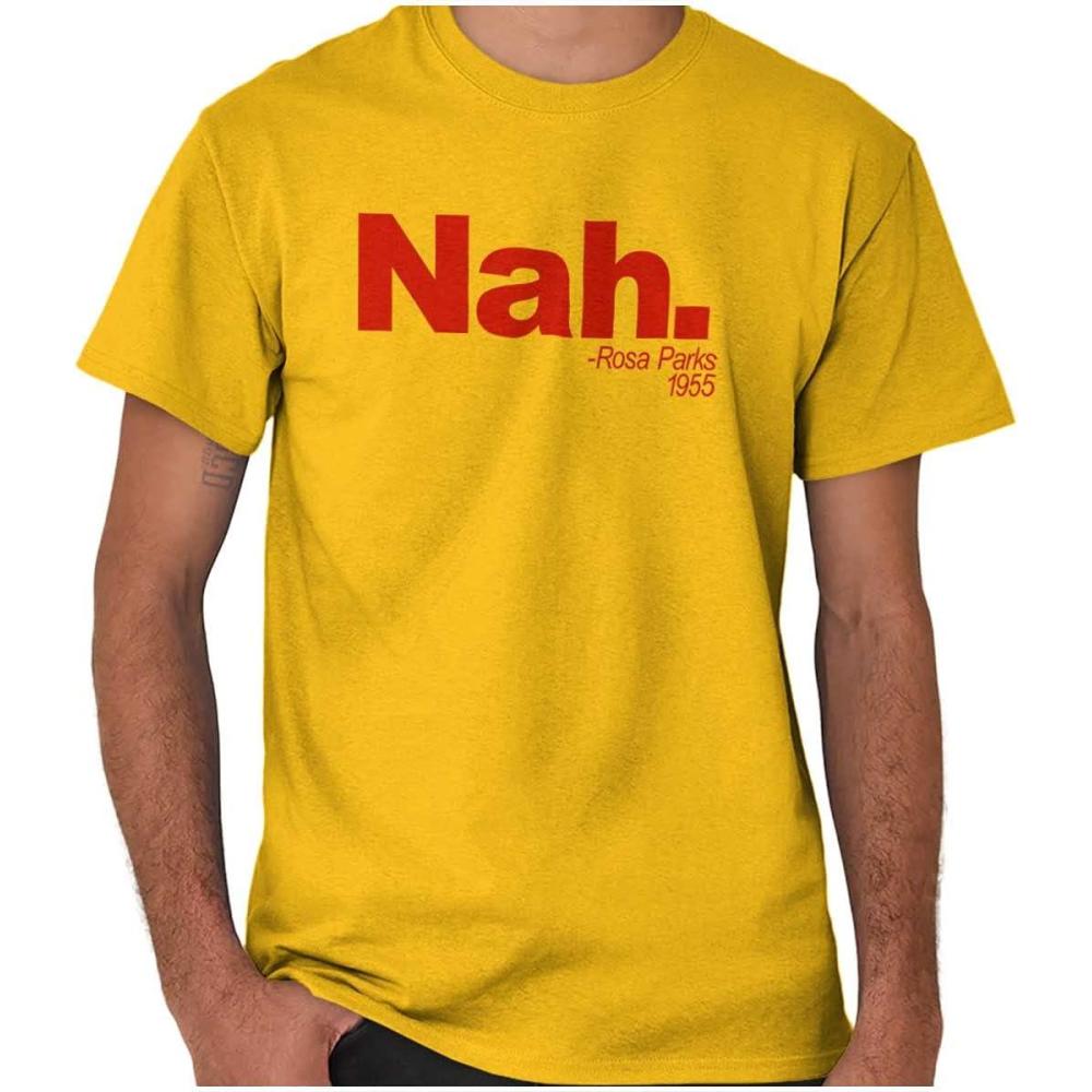 imageBrisco Brands Nah Rosa Parks Quote Black History Graphic T Shirt Men or WomenGold