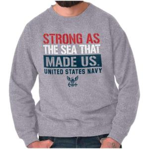 Brisco Brands Strong As Sea United States Navy Sweatshirt for Men or Women(Sport Grey)