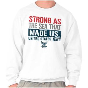 Brisco Brands Strong As Sea United States Navy Sweatshirt for Men or Women(White)