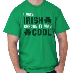 St Paddy Irish Before It was Cool Graphic T Shirt Men or Women(Irish Green)