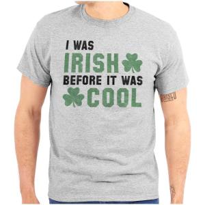 St Paddy Irish Before It was Cool Graphic T Shirt Men or Women(Sport Grey)