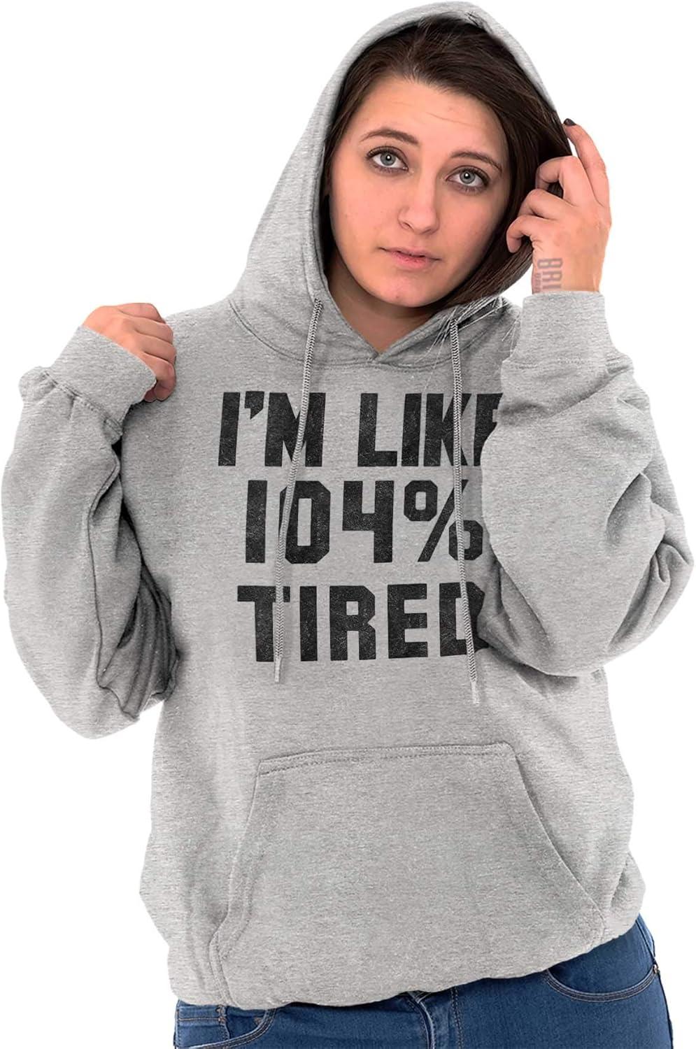 imageBrisco Brands Im Like 104 Percent Tired Lazy Day Hoodie Sweatshirt Women MenSport Grey