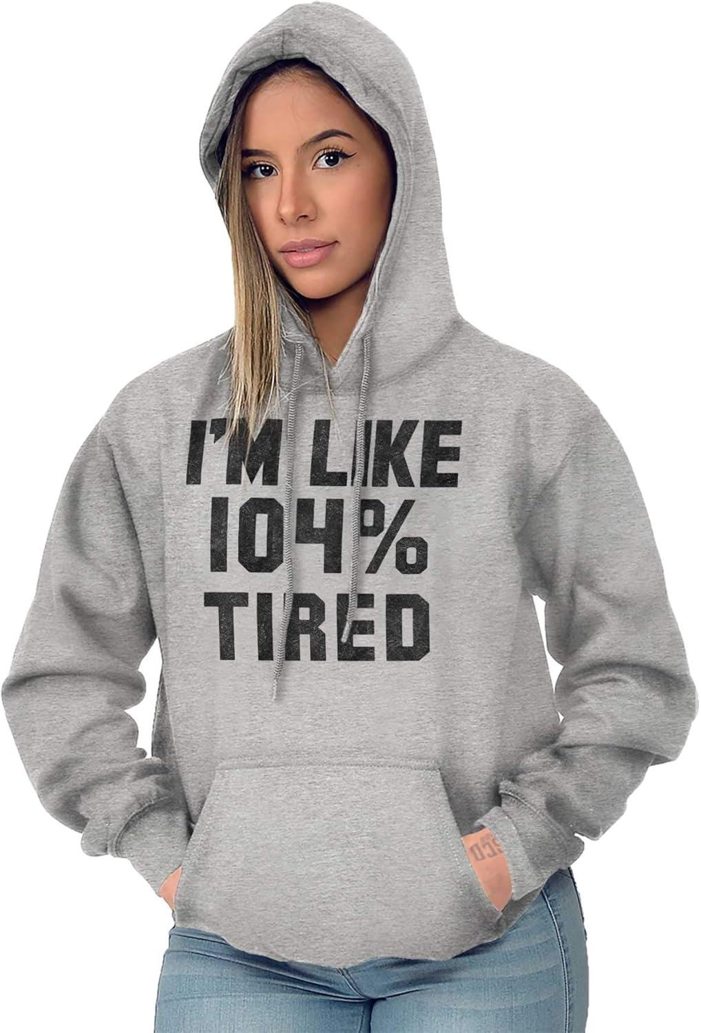 imageBrisco Brands Im Like 104 Percent Tired Lazy Day Hoodie Sweatshirt Women MenSport Grey