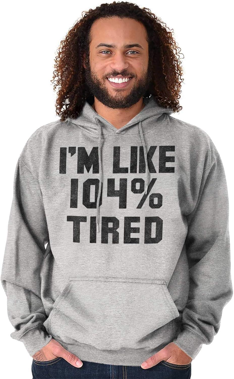 imageBrisco Brands Im Like 104 Percent Tired Lazy Day Hoodie Sweatshirt Women MenSport Grey