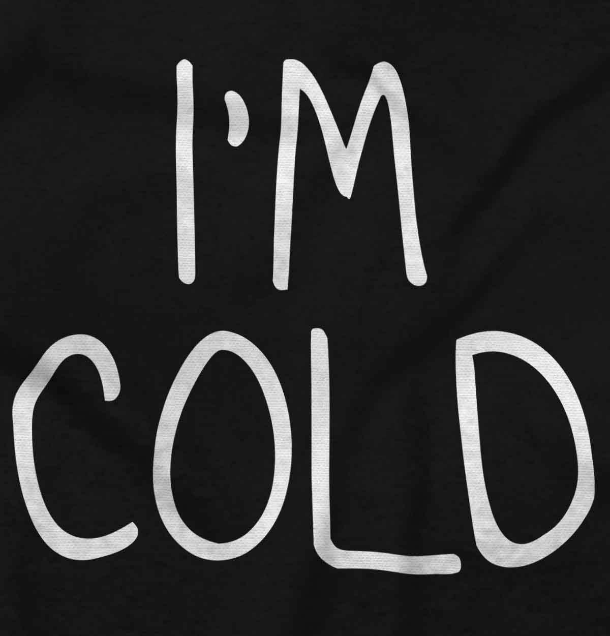 imageClassic Teaze Im Cold Bundle Up Statement Hoodie Sweatshirt Women MenBlack